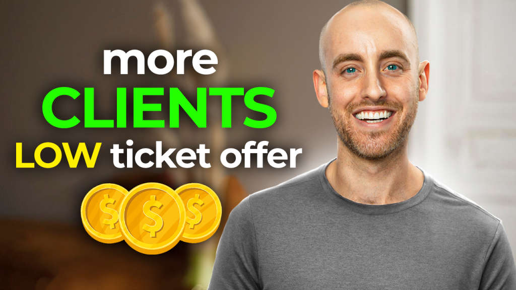 Get More Coaching Clients With Low Ticket Offers
